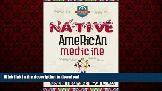 Read books  Native American Medicine: The Top 10 Native American Medicine Treatments Known To Man