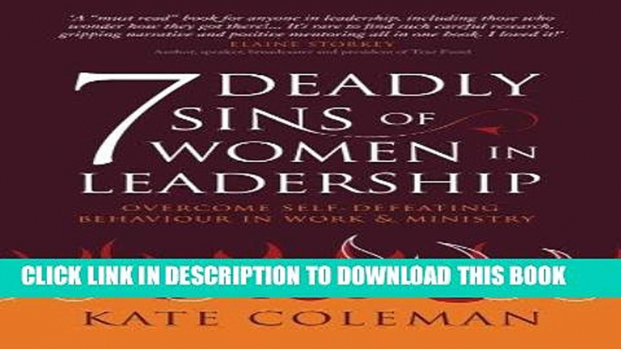 [PDF] 7 Deadly Sins of Women in Leadership: Overcome Self-Defeating Behaviour in Work and Ministry