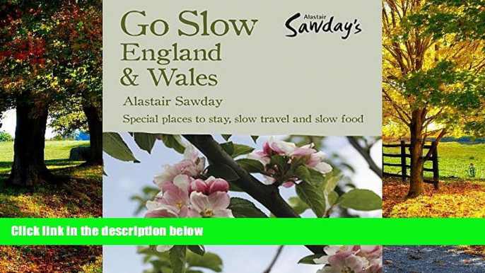 Big Deals  Go Slow England   Wales (Alastair Sawday s Special Places to Stay England   Wales)