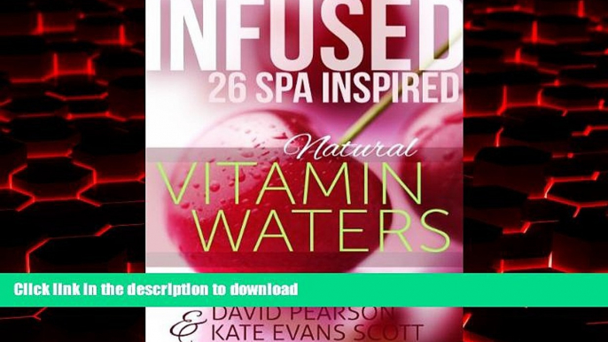 Buy books  Infused: 26 Spa Inspired Natural Vitamin Waters (Cleansing Fruit Infused Water Recipe