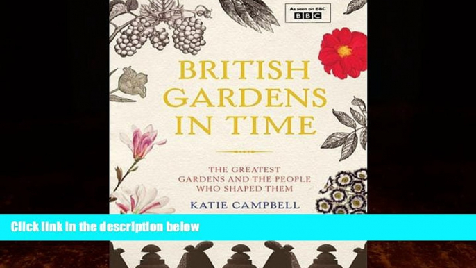 Books to Read  British Gardens in Time: The Greatest Gardens and the People Who Shaped Them  Best