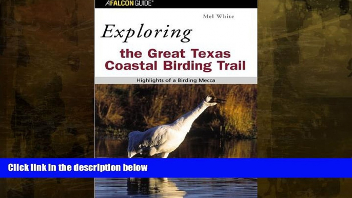 Deals in Books  Exploring the Great Texas Coastal Birding Trail: Highlights of a Birding Mecca