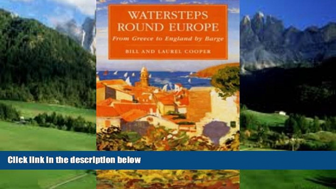 Big Deals  Watersteps Round Europe: Greece to England by Barge (Travel) by Bill Cooper