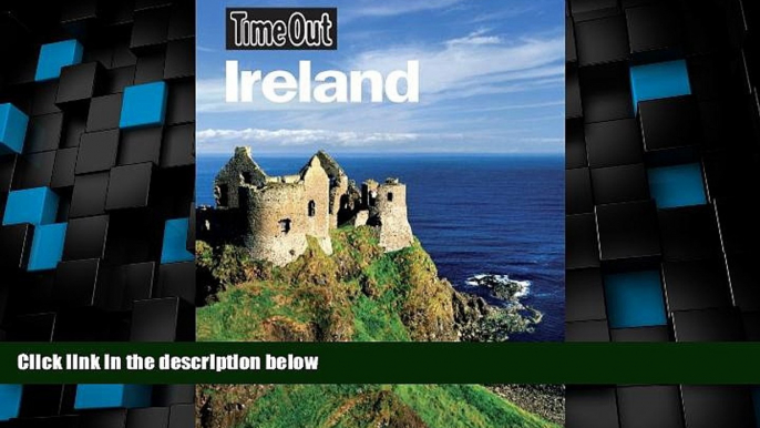 Big Deals  Time Out Ireland: Perfect Places to Stay, Eat and Explore  Full Read Most Wanted