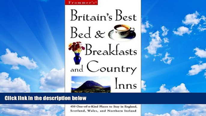 Deals in Books  Frommer s Britain s Best Bed   Breakfasts and Country Inns (Frommer s Britain s