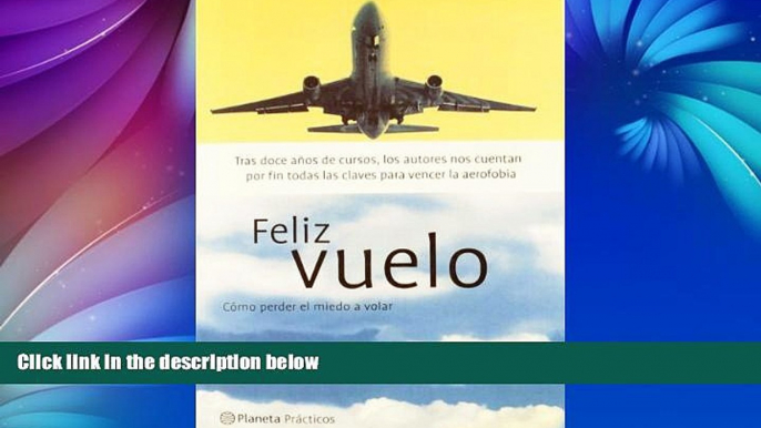 Deals in Books  Feliz Vuelo: Como Perder El Miedo a Volar (Planeta Practicos) (Spanish Edition)