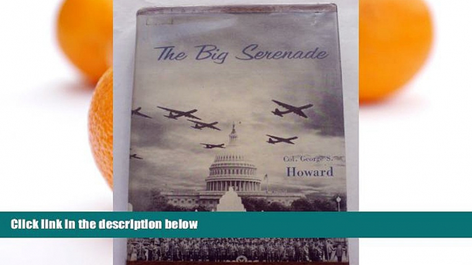 Buy NOW  The Big Serenade - The Exciting Adventures and Travels of the United States Air Force
