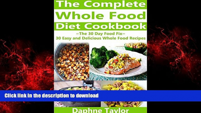 Read book  It Starts With Food: The Complete Whole Food Diet Cookbook: The 30 Day Food Fix: 30