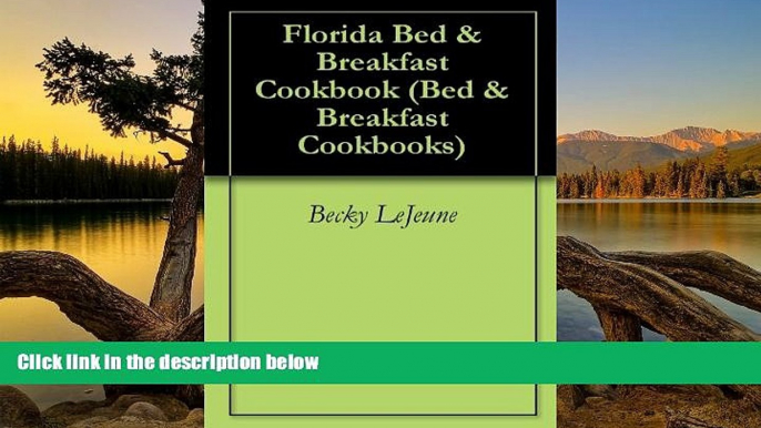 Deals in Books  Florida Bed   Breakfast Cookbook (Bed   Breakfast Cookbooks)  READ PDF Online Ebooks