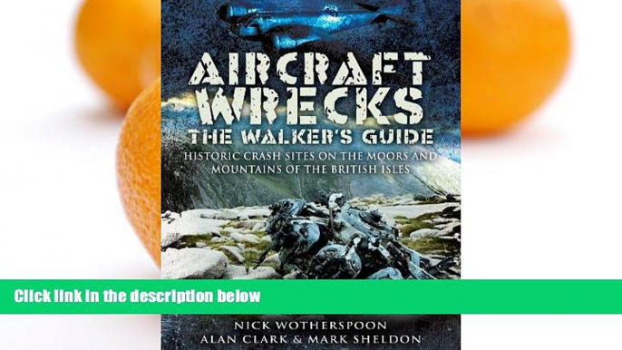 Deals in Books  Aircraft Wrecks:The Walker s Guide: Historic Crash sites on the Moors and