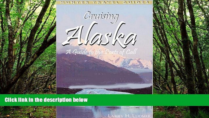 Deals in Books  Cruising Alaska: A Traveler s Guide to Cruising Alaskan Waters   Discovering the