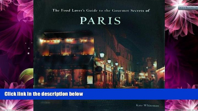 Buy NOW  The Food Lover s Guide to the Gourmet Secrets of Paris  Premium Ebooks Best Seller in USA