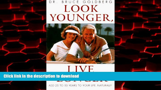 Best book  Look Younger, Live Longer: Add 25 to 50 Years to Your Life, Naturally online