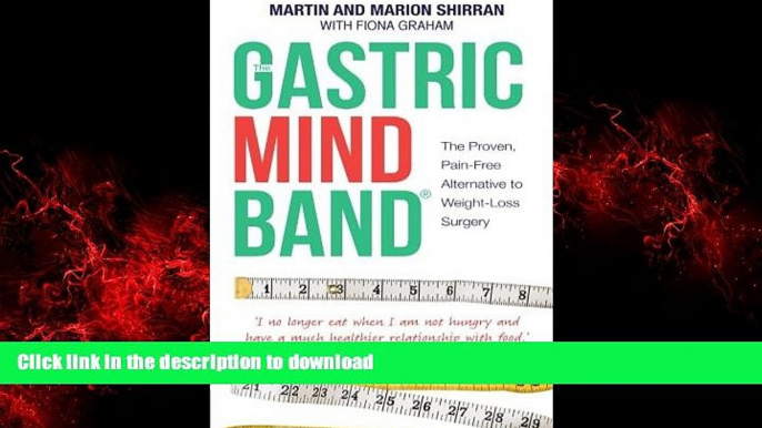 Read book  The Gastric Mind Band, The Proven, Pain-Free Alternative to Weight-Loss Surgery online