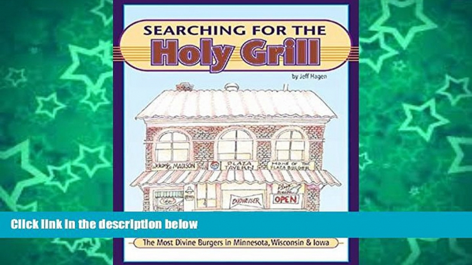 Buy NOW  Searching for the Holy Grill: The Most Divine Burgers in Minnesota, Wisconsin   Iowa