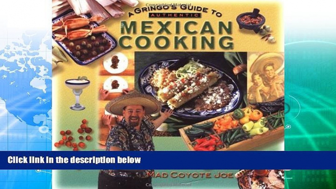 Deals in Books  A Gringo s Guide to Authentic Mexican Cooking (Cookbooks and Restaurant Guides) by