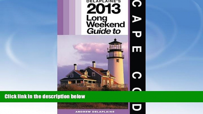 Deals in Books  Delaplaine s 2013 Long Weekend Guide to Cape Cod (Long Weekend Guides)  Premium