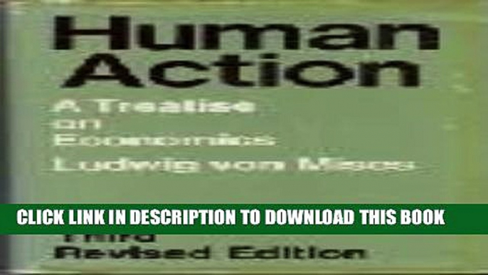 Ebook Human Action: A Treatise on Economics, Third Revised Edition Free Read