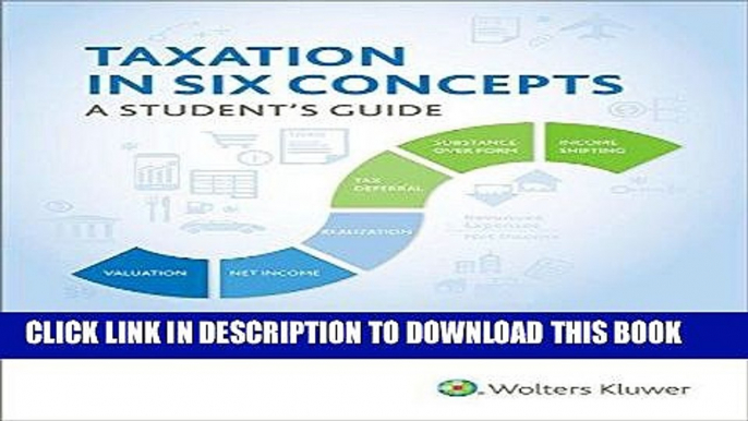 Ebook Taxation in Six Concepts: A Student s Guide Free Read