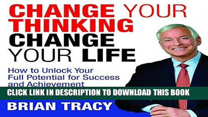 Best Seller Change Your Thinking, Change Your Life: How to Unlock Your Full Potential for Success