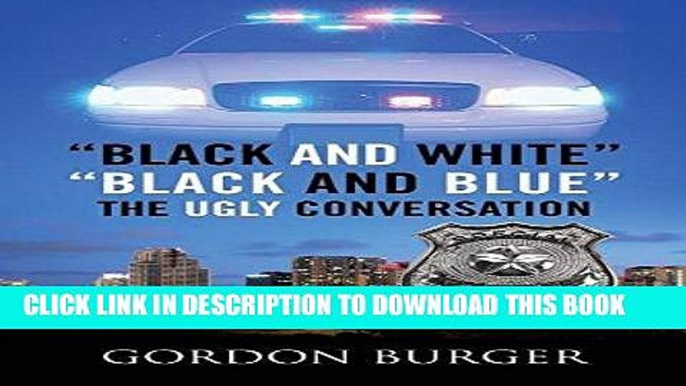 [PDF] "Black and White" "Black and Blue" The Ugly Conversation Popular Collection