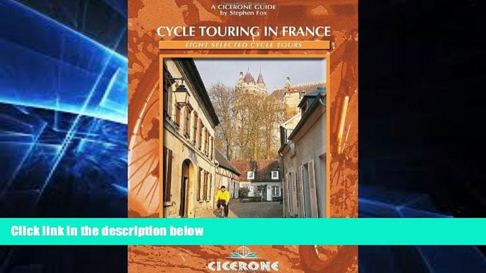 Must Have  Cycle Touring in France: Eight selected cycle tours (Cicerone Guides)  Buy Now