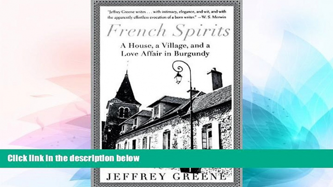 Ebook deals  French Spirits: A House, a Village, and a Love Affair in Burgundy  Most Wanted