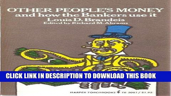 Best Seller Other people s money and how the bankers use it (Harper torchbooks, TB3081) Free