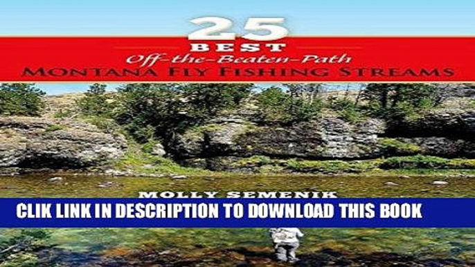 [PDF] 25 Best Off-The-Beaten-Path Montana Fly Fishing Streams Full Online