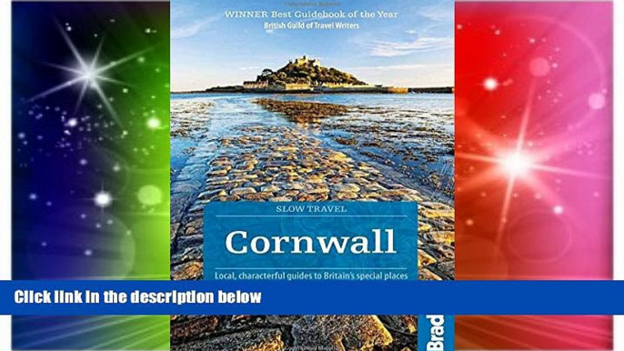 Must Have  Cornwall: Local, characterful guides to Britain s special places (Bradt Slow Travel)