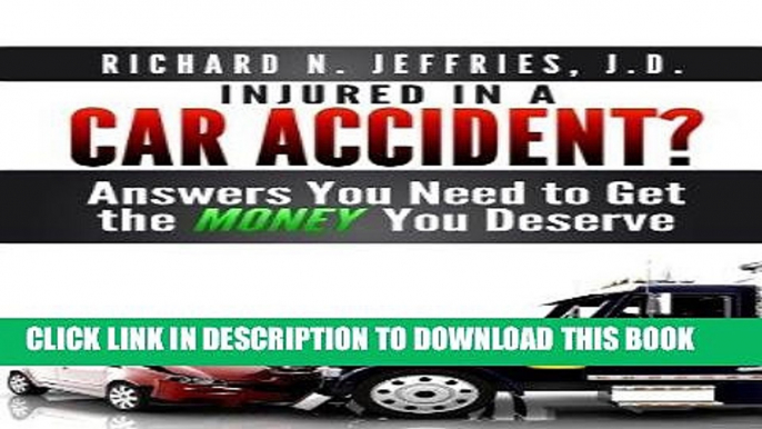 [PDF] Mobi Injured in a Car Accident? Answers You Need to Get the Money You Deserve Full Download