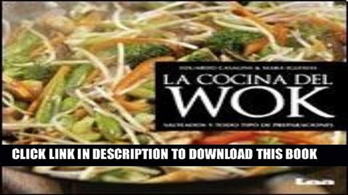 [PDF] La cocina del wok: Salteado y todo tipo de preparaciones (Spanish Edition) Full Online