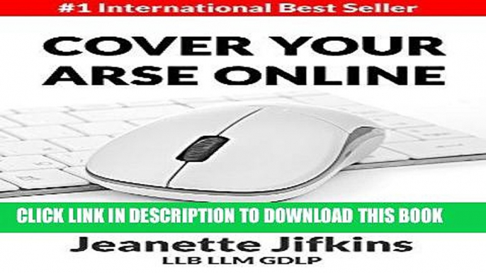 [PDF] Cover Your Arse Online: A Guide To Protecting Your Online Business Assets Popular Online