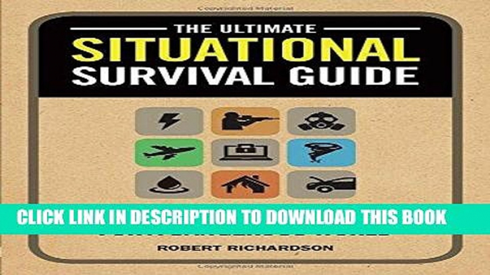 Read Now The Ultimate Situational Survival Guide: Self-Reliance Strategies for a Dangerous World