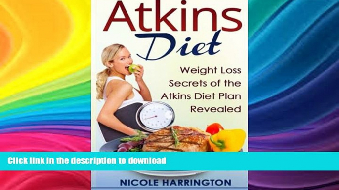 FAVORITE BOOK  Atkins Diet: Weight Loss Secrets of the Atkins Diet Plan Revealed  BOOK ONLINE