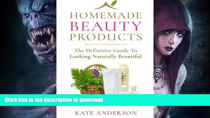 READ  Homemade Beauty Products: The Definitive Guide To Looking Naturally Beautiful (Homemade