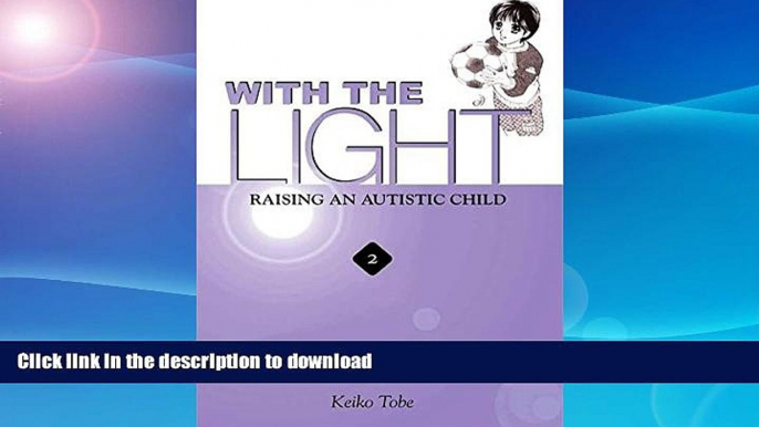 READ BOOK  With the Light: Raising an Autistic Child, Vol. 2 FULL ONLINE