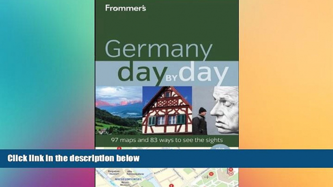 Must Have  Frommer s Germany Day by Day (Frommer s Day by Day - Full Size)  Full Ebook