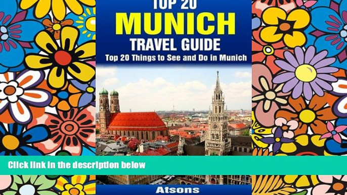 Must Have  Top 20 Things to See and Do in Munich - Top 20 Munich Travel Guide  Full Ebook