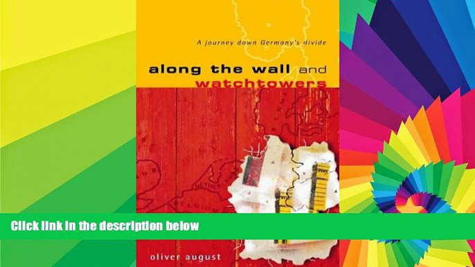 Ebook deals  Along the Wall and Watchtower: A Journey Down Germany s Divide  Buy Now