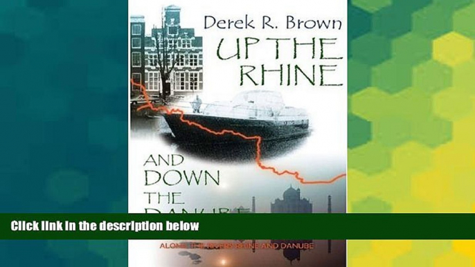 Ebook deals  Up the Rhine and Down the Danube  Full Ebook