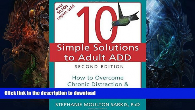 FAVORITE BOOK  10 Simple Solutions to Adult ADD: How to Overcome Chronic Distraction and
