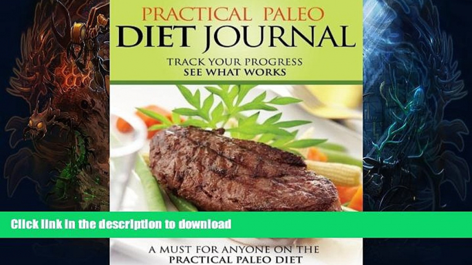 READ  Practical Paleo Diet Journal: Track Your Progress See What Works: A Must For Anyone On The