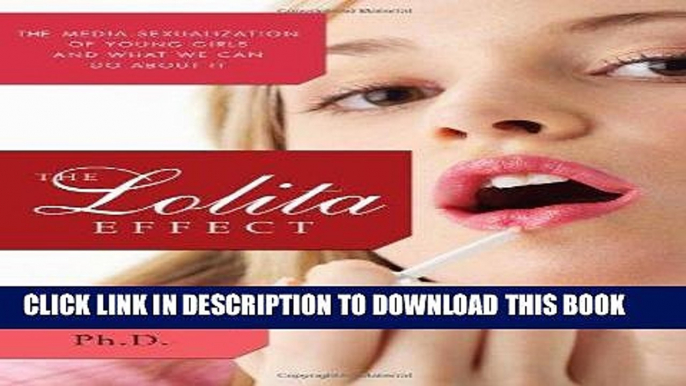 [PDF] The Lolita Effect: The Media Sexualization of Young Girls and What We Can Do About It