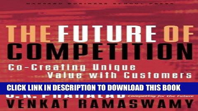 [PDF] Epub The Future of Competition: Co-Creating Unique Value With Customers Full Download