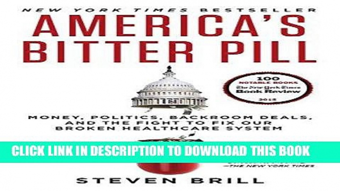 [PDF] America s Bitter Pill: Money, Politics, Backroom Deals, and the Fight to Fix Our Broken