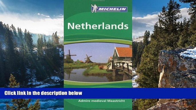 READ NOW  Michelin Green Guide Netherlands, 5e (Green Guide/Michelin)  Premium Ebooks Online Ebooks