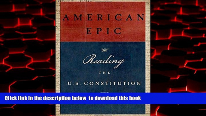 liberty books  American Epic: Reading the U.S. Constitution full online