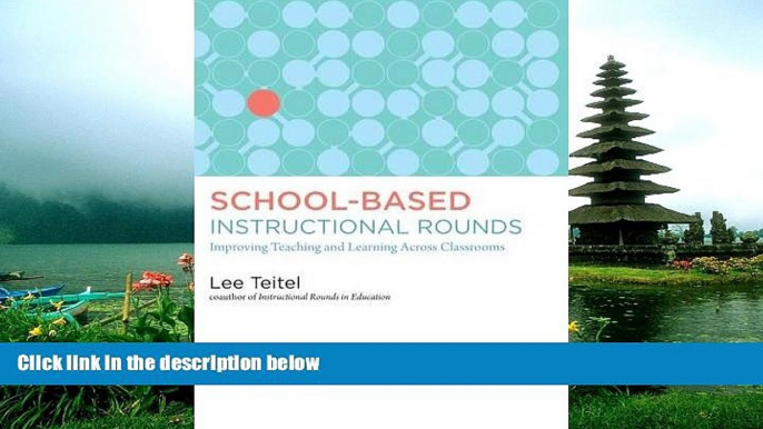 Online eBook School-Based Instructional Rounds: Improving Teaching and Learning Across Classrooms