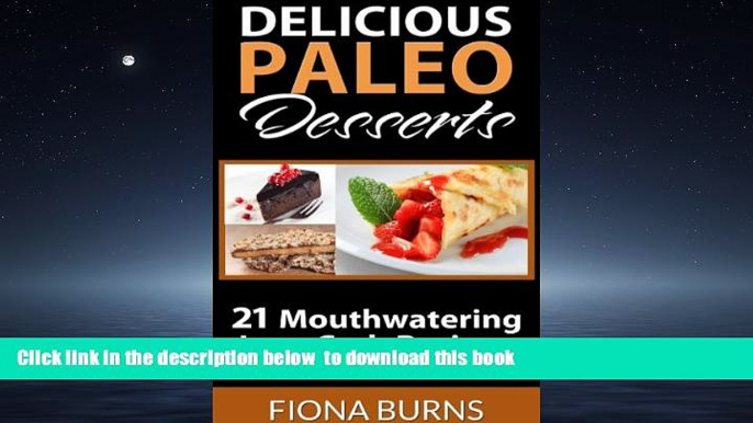 liberty books  Delicious Paleo Desserts: 21 Mouthwatering Low-Carb Recipes (Delicious Paleo